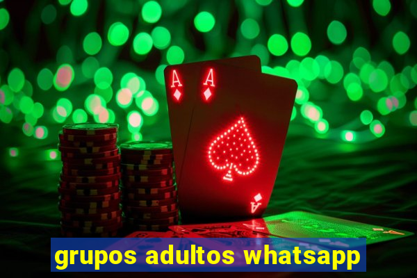 grupos adultos whatsapp